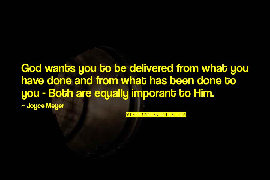 The Wolf Wall Street Quotes By Joyce Meyer: God wants you to be delivered from what