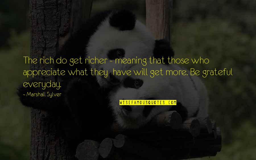 The Womans Hour Quotes By Marshall Sylver: The rich do get richer - meaning that The Womans Hour Quotes By Marshall Sylver: The rich do get richer - meaning that