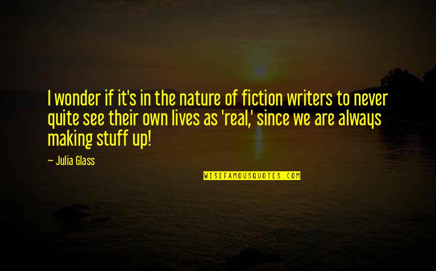 The Wonder Of Nature Quotes By Julia Glass: I wonder if it's in the nature of The Wonder Of Nature Quotes By Julia Glass: I wonder if it's in the nature of