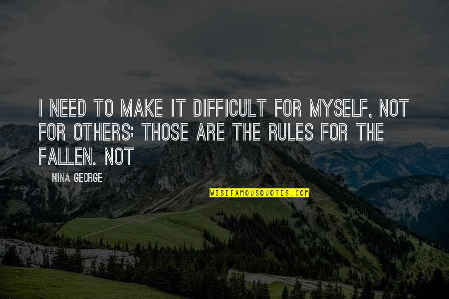 The Wonders Of Nature Quotes By Nina George: I need to make it difficult for myself,