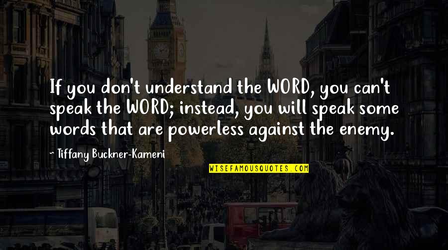 The Word Can't Quotes By Tiffany Buckner-Kameni: If you don't understand the WORD, you can't