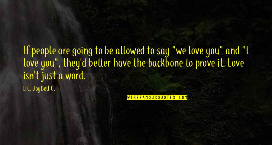 The Word I Love You Quotes By C. JoyBell C.: If people are going to be allowed to
