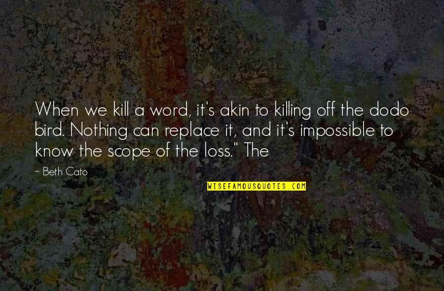 The Word Impossible Quotes By Beth Cato: When we kill a word, it's akin to