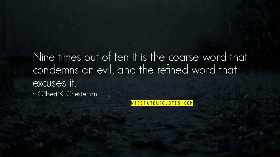 The Word K Quotes By Gilbert K. Chesterton: Nine times out of ten it is the