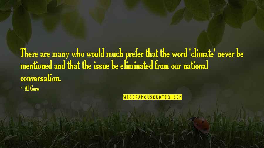 The Word Never Quotes By Al Gore: There are many who would much prefer that