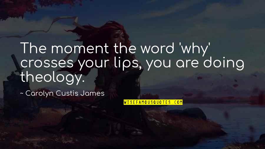 The Word Why Quotes By Carolyn Custis James: The moment the word 'why' crosses your lips,