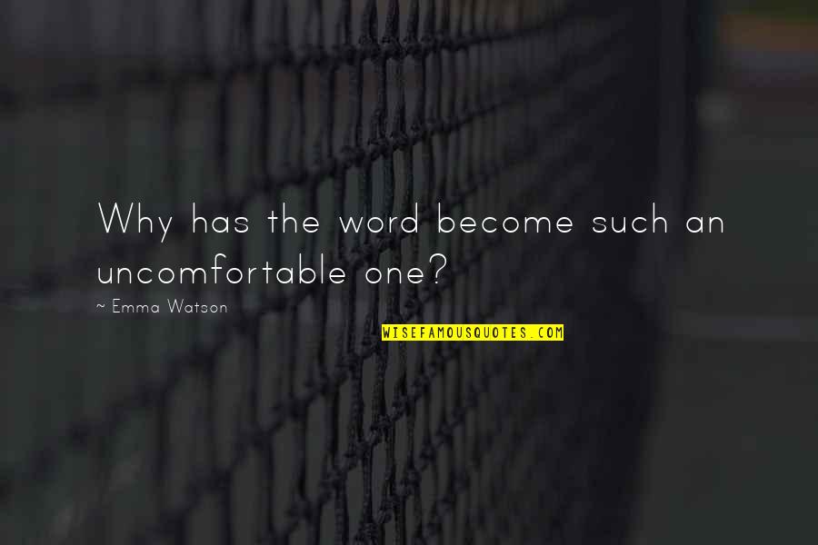 The Word Why Quotes By Emma Watson: Why has the word become such an uncomfortable