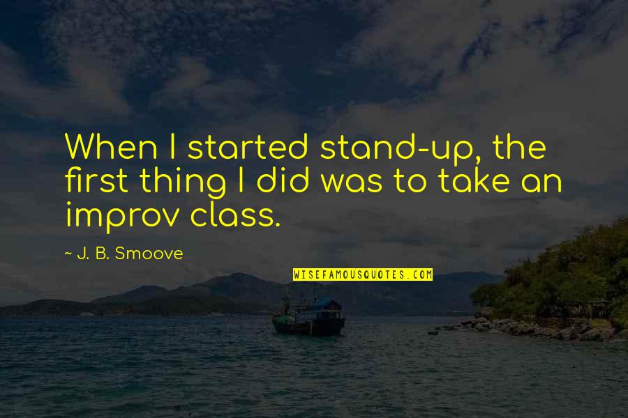 The Working Poor Quotes By J. B. Smoove: When I started stand-up, the first thing I