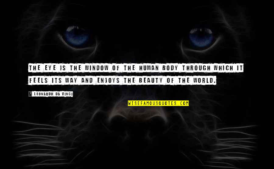 The World And Beauty Quotes By Leonardo Da Vinci: The eye is the window of the human