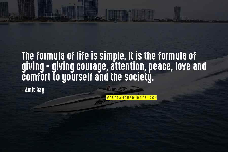 The World And Success Quotes By Amit Ray: The formula of life is simple. It is The World And Success Quotes By Amit Ray: The formula of life is simple. It is