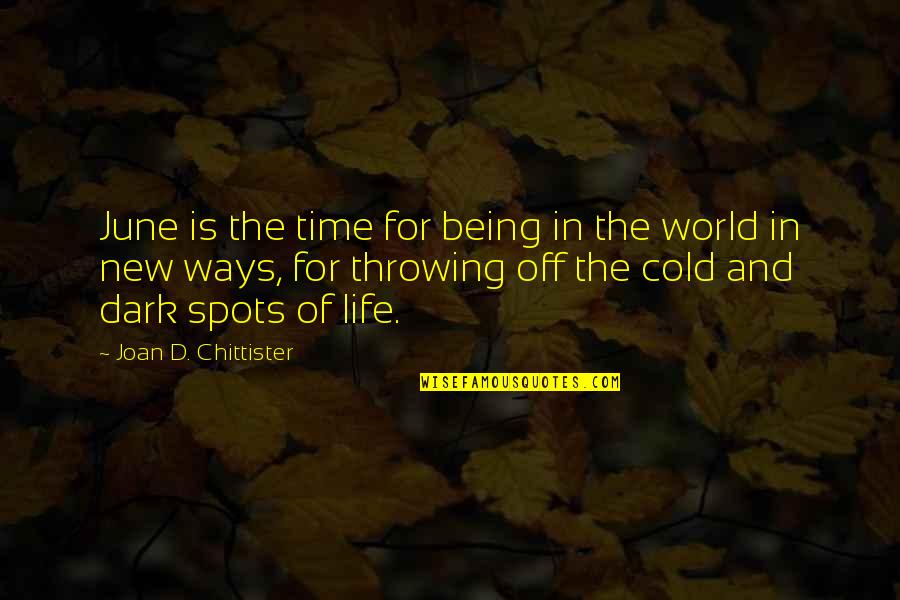 The World And Time Quotes By Joan D. Chittister: June is the time for being in the