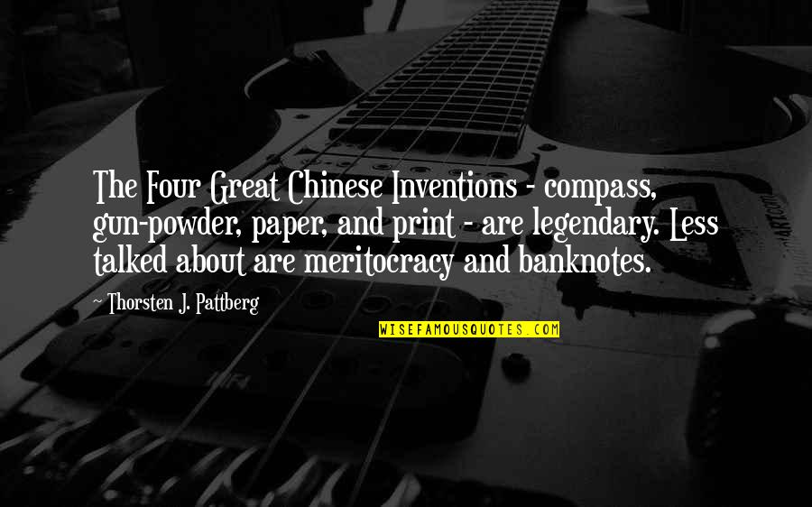 The World Breaks Everyone Quotes By Thorsten J. Pattberg: The Four Great Chinese Inventions - compass, gun-powder,