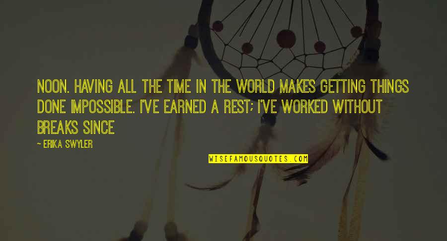 The World Breaks You Quotes By Erika Swyler: noon. Having all the time in the world