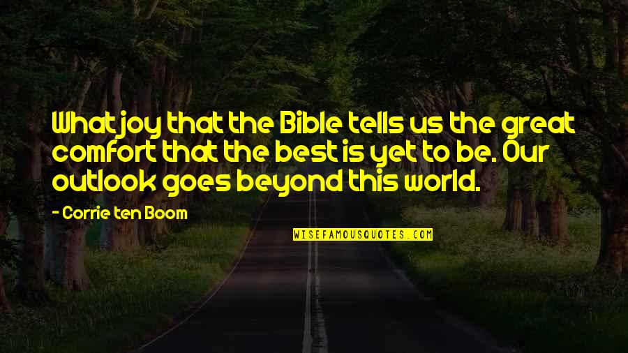 The World From The Bible Quotes By Corrie Ten Boom: What joy that the Bible tells us the