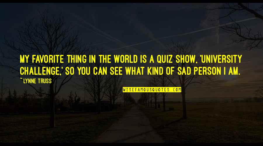 The World Is Sad Quotes By Lynne Truss: My favorite thing in the world is a