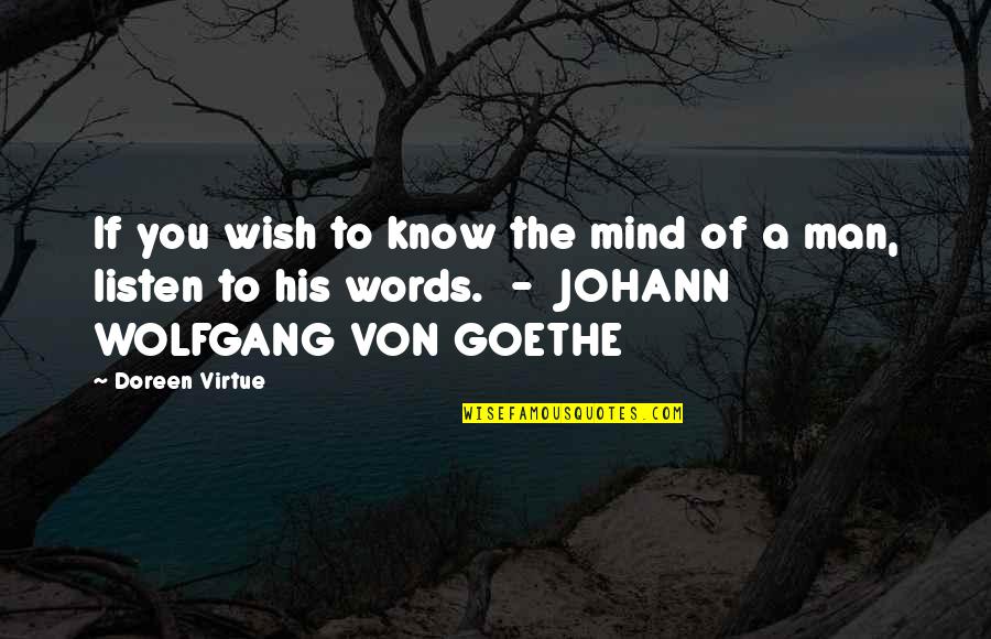 The World Unseen Movie Quotes By Doreen Virtue: If you wish to know the mind of