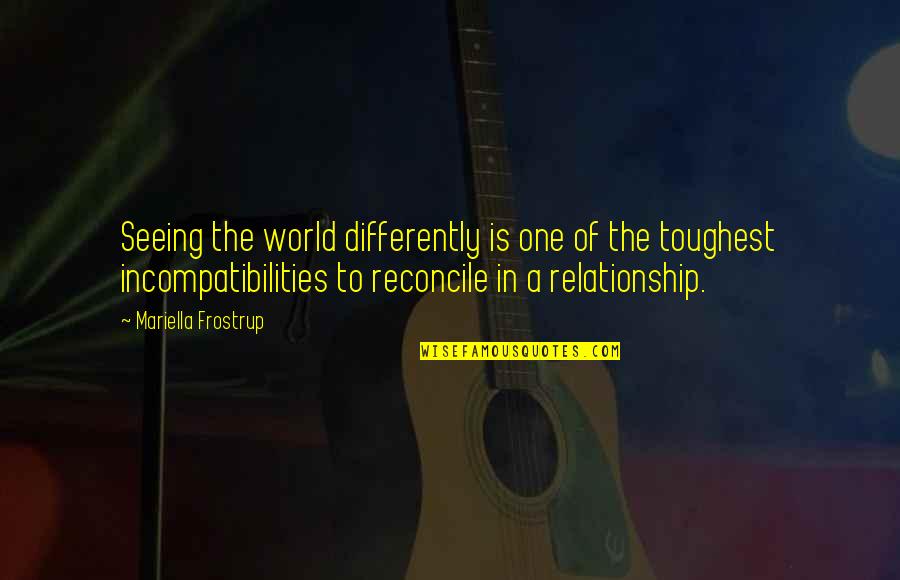 The World's Best Relationship Quotes By Mariella Frostrup: Seeing the world differently is one of the