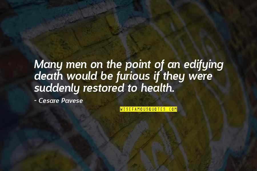 The Worm Turns Quotes By Cesare Pavese: Many men on the point of an edifying