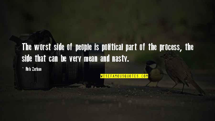 The Worst Part Quotes By Rob Zerban: The worst side of people is political part