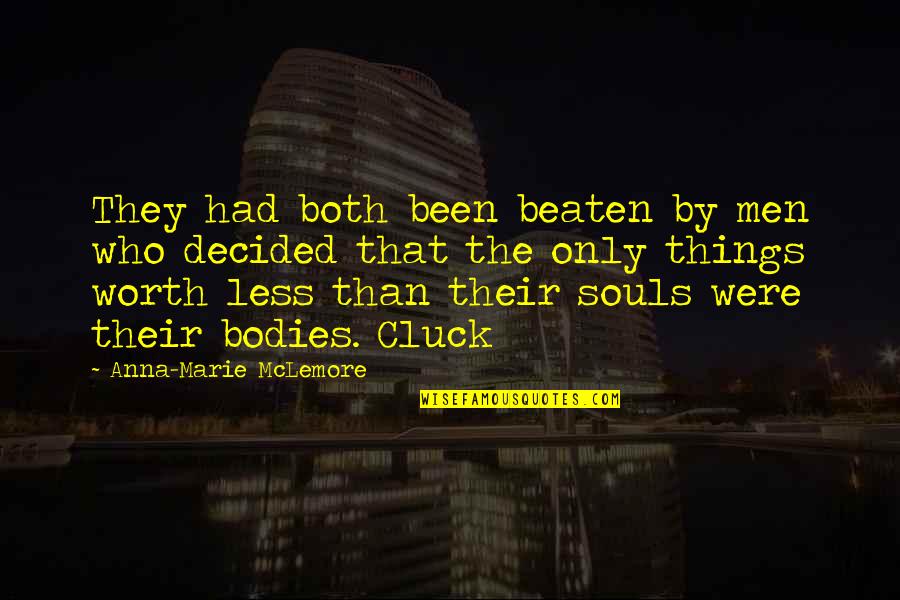 The Worth Of Souls Quotes By Anna-Marie McLemore: They had both been beaten by men who