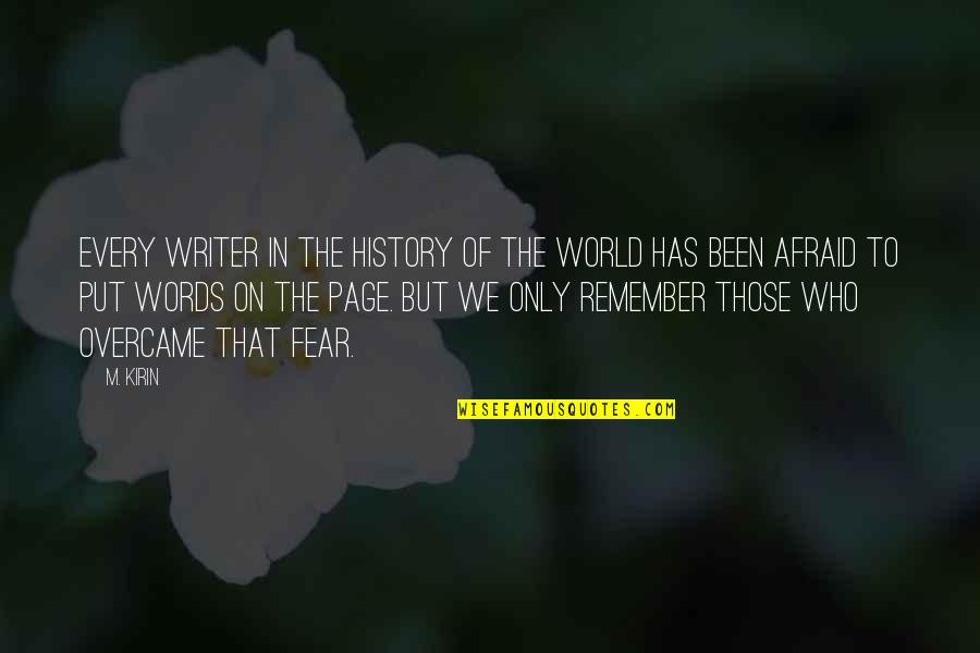 The Writing Of History Quotes By M. Kirin: Every writer in the history of the world