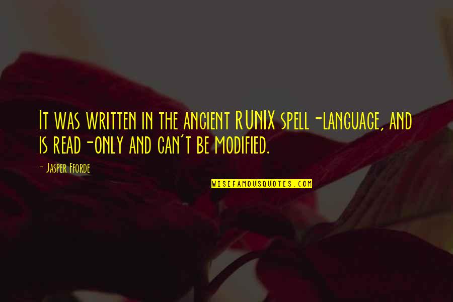 The Written Language Quotes By Jasper Fforde: It was written in the ancient RUNIX spell-language,
