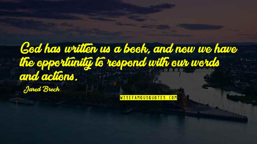 The Written Word Quotes By Jared Brock: God has written us a book, and now