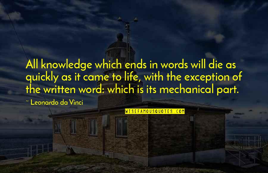 The Written Word Quotes By Leonardo Da Vinci: All knowledge which ends in words will die