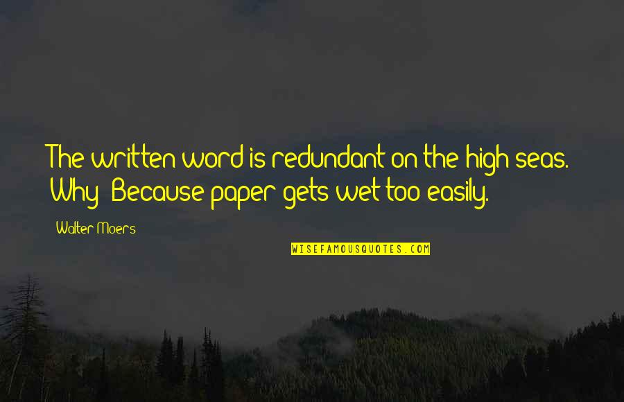 The Written Word Quotes By Walter Moers: The written word is redundant on the high
