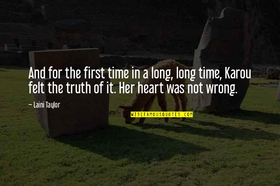 The Wrong Time Quotes By Laini Taylor: And for the first time in a long,