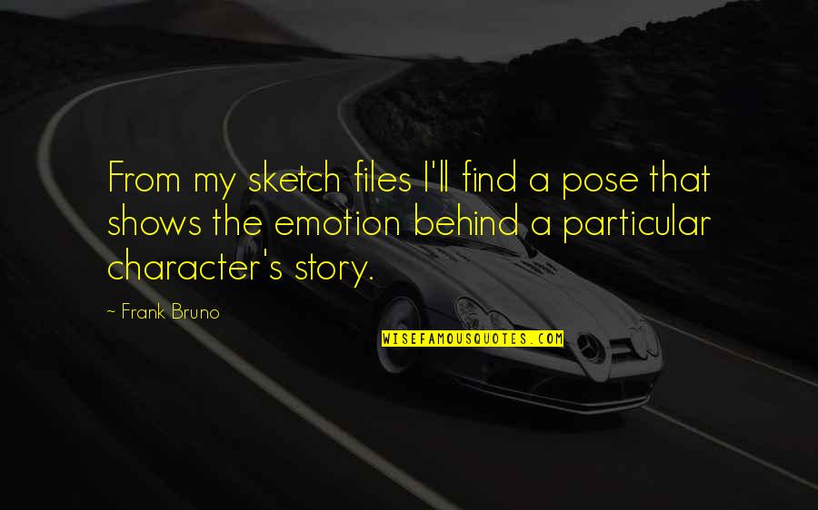 The X Files Quotes By Frank Bruno: From my sketch files I'll find a pose