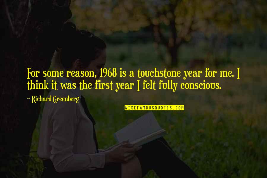 The Year 1968 Quotes By Richard Greenberg: For some reason, 1968 is a touchstone year