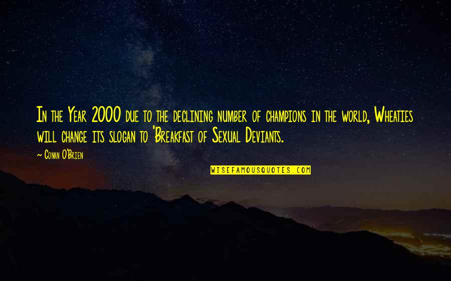 The Year 2000 Quotes By Conan O'Brien: In the Year 2000 due to the declining The Year 2000 Quotes By Conan O'Brien: In the Year 2000 due to the declining