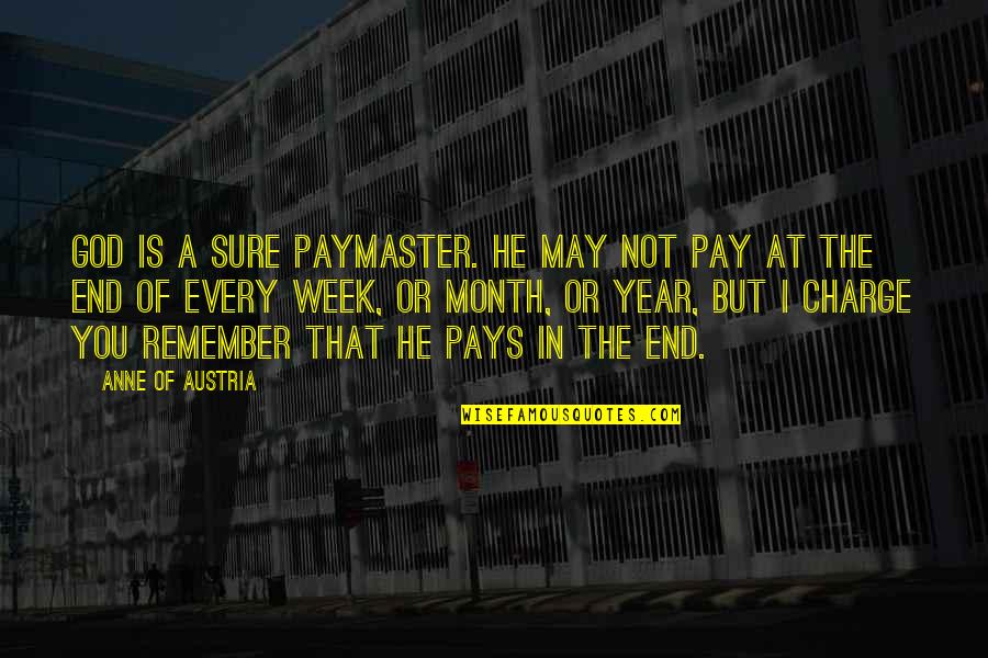 The Year's End Quotes By Anne Of Austria: God is a sure paymaster. He may not