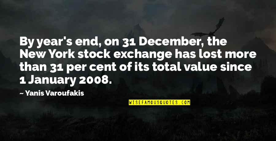 The Year's End Quotes By Yanis Varoufakis: By year's end, on 31 December, the New