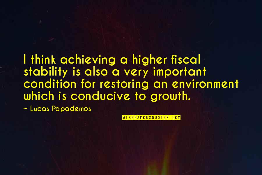 Theamericanmarksman Quotes By Lucas Papademos: I think achieving a higher fiscal stability is Theamericanmarksman Quotes By Lucas Papademos: I think achieving a higher fiscal stability is
