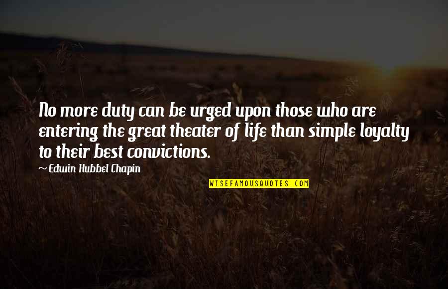 Theater And Life Quotes By Edwin Hubbel Chapin: No more duty can be urged upon those