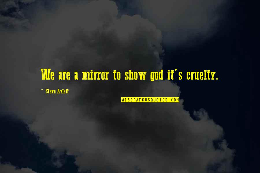 Theatrical Wedding Quotes By Steve Aylett: We are a mirror to show god it's