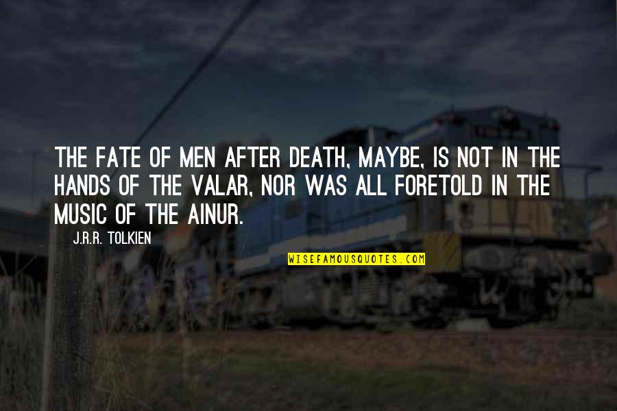 Theatrum Gloriae Dei Quotes By J.R.R. Tolkien: The fate of Men after death, maybe, is Theatrum Gloriae Dei Quotes By J.R.R. Tolkien: The fate of Men after death, maybe, is