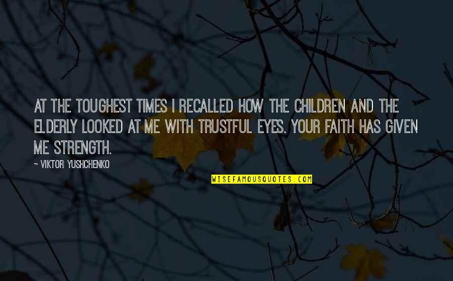 Thebeat Quotes By Viktor Yushchenko: At the toughest times I recalled how the Thebeat Quotes By Viktor Yushchenko: At the toughest times I recalled how the