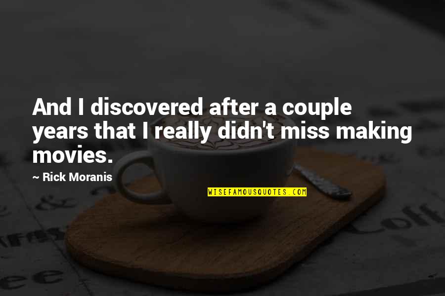 Thecompass Quotes By Rick Moranis: And I discovered after a couple years that
