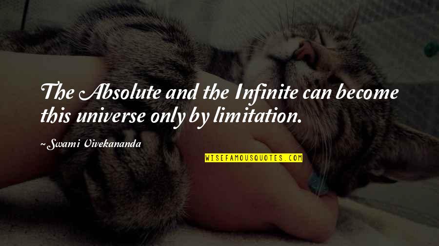 Theda Quotes By Swami Vivekananda: The Absolute and the Infinite can become this