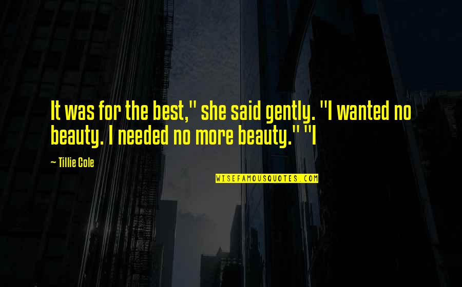 Theevidences Quotes By Tillie Cole: It was for the best," she said gently. Theevidences Quotes By Tillie Cole: It was for the best," she said gently.