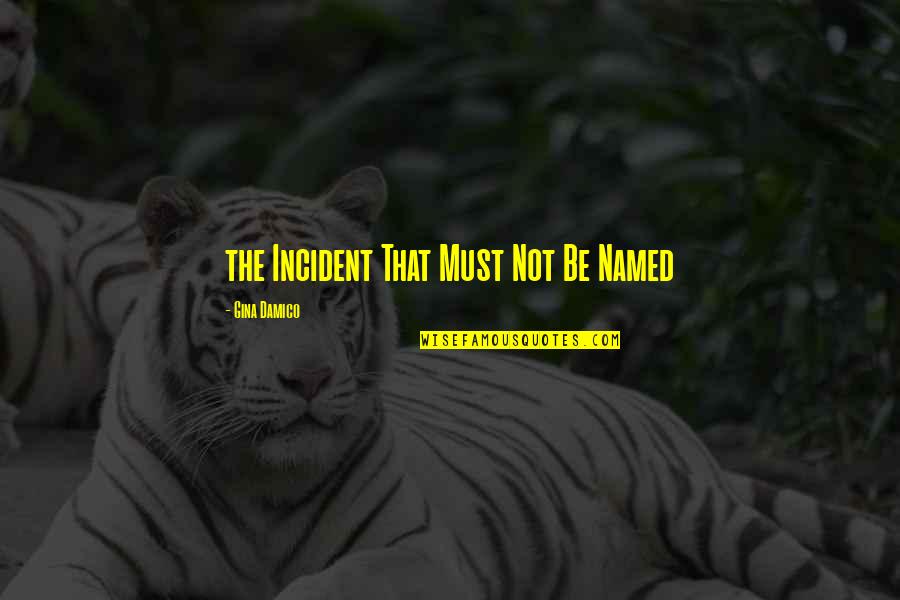 Thegrand Quotes By Gina Damico: the Incident That Must Not Be Named