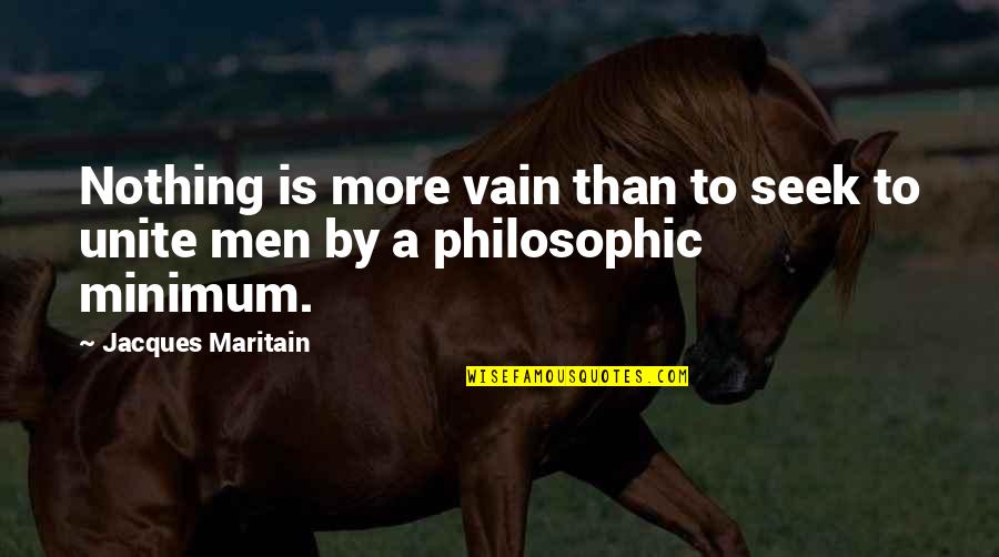 Thehost Quotes By Jacques Maritain: Nothing is more vain than to seek to