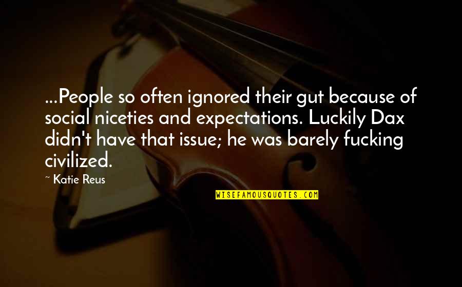 Their Expectations Quotes By Katie Reus: ...People so often ignored their gut because of Their Expectations Quotes By Katie Reus: ...People so often ignored their gut because of