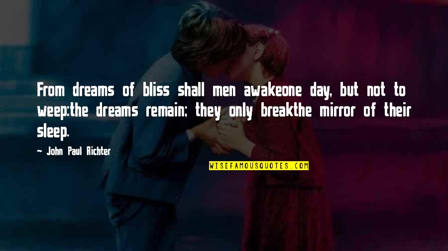 Their Fantasy Quotes By John Paul Richter: From dreams of bliss shall men awakeone day, Their Fantasy Quotes By John Paul Richter: From dreams of bliss shall men awakeone day,