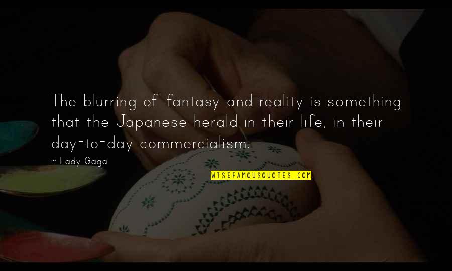 Their Fantasy Quotes By Lady Gaga: The blurring of fantasy and reality is something Their Fantasy Quotes By Lady Gaga: The blurring of fantasy and reality is something