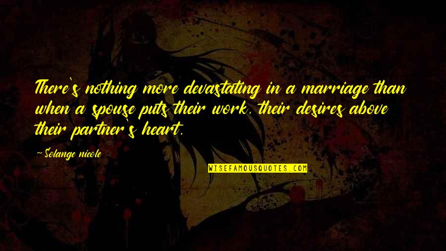Their Partner Quotes By Solange Nicole: There's nothing more devastating in a marriage than Their Partner Quotes By Solange Nicole: There's nothing more devastating in a marriage than