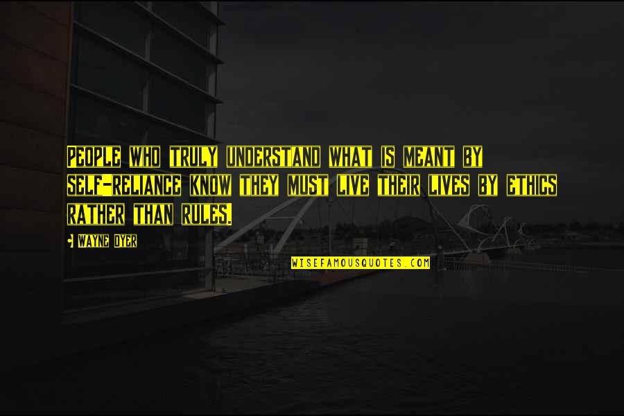 Their Self Quotes By Wayne Dyer: People who truly understand what is meant by Their Self Quotes By Wayne Dyer: People who truly understand what is meant by